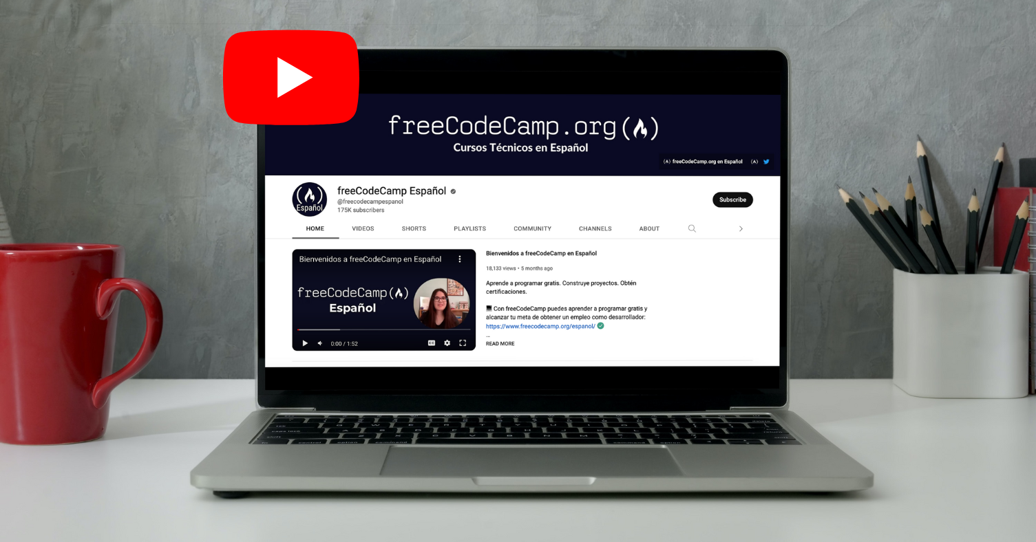 Cómo publicar un curso en el canal de YouTube de freeCodeCamp en español