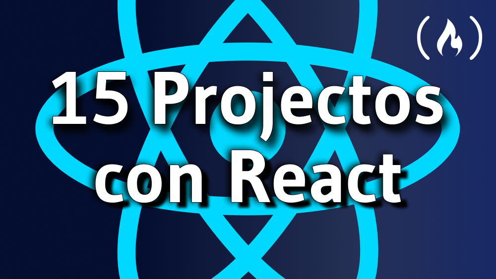 Solidificar tus habilidades en React mediante la construcción de 15 proyectos - Curso gratuito