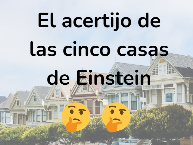 Cómo resolver el acertijo de las cinco casas de Einstein