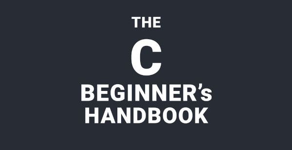 El Manual para principiantes C: Aprende las bases del lenguaje de programación C en sólo unas horas