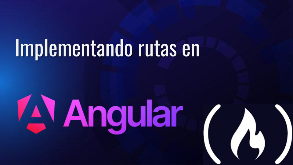 Rutas en Angular. Como implementarlas