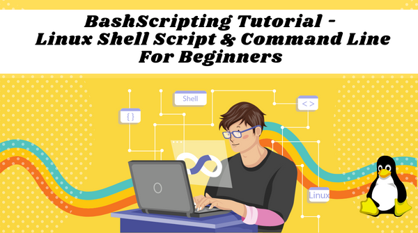 Tutorial de programación de Bash: Script de Shell de Linux y línea de comandos para principiantes