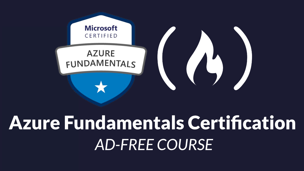 Azure Fundamentals Certification (AZ-900) – Pass the Exam With This Free 3-Hour Course