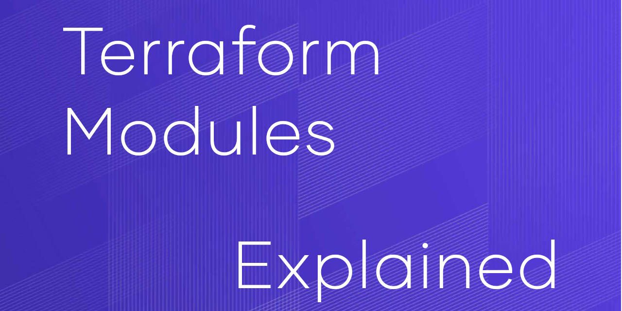 what-are-terraform-modules-and-how-do-they-work
