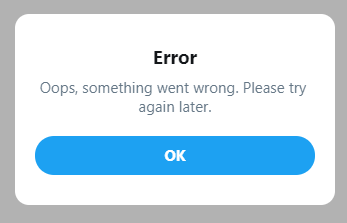 A generic error message displaying: "Oops, something went wrong. Please try again later"