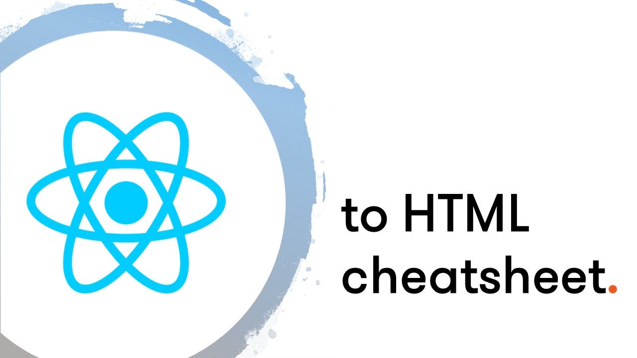 React Cheatsheet – 9 Common HTML Rendering Cases You Should Know