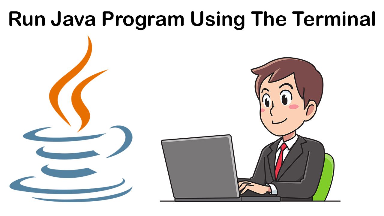 How to Execute and Run Java Code from the Terminal