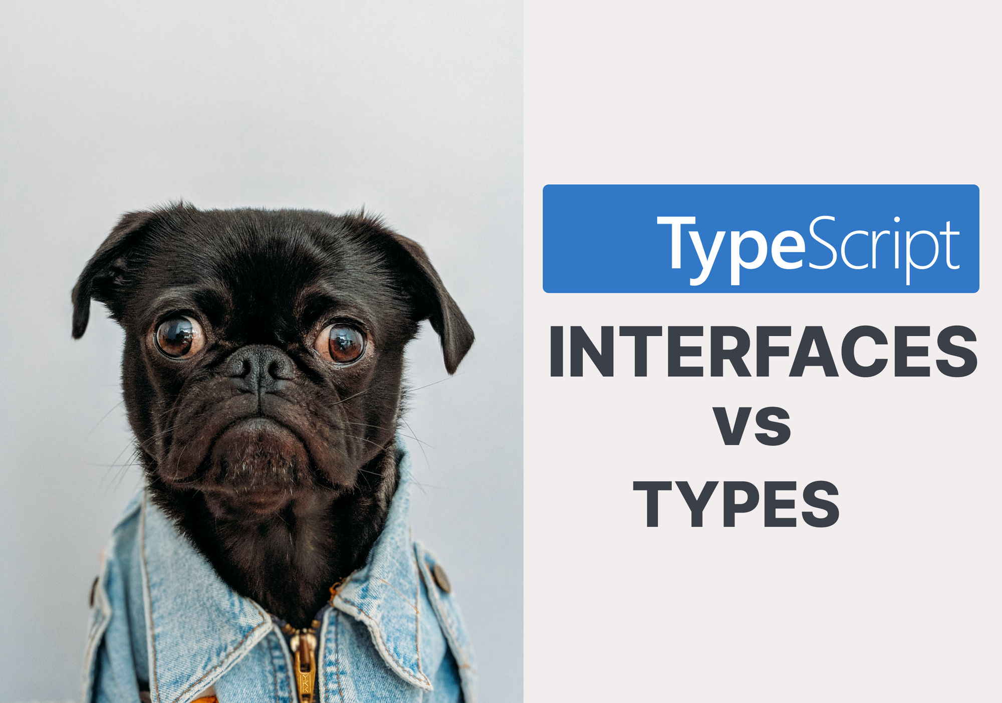 Typescript 中的 Interfaces（接口） 与 Types（类型） 的对比  