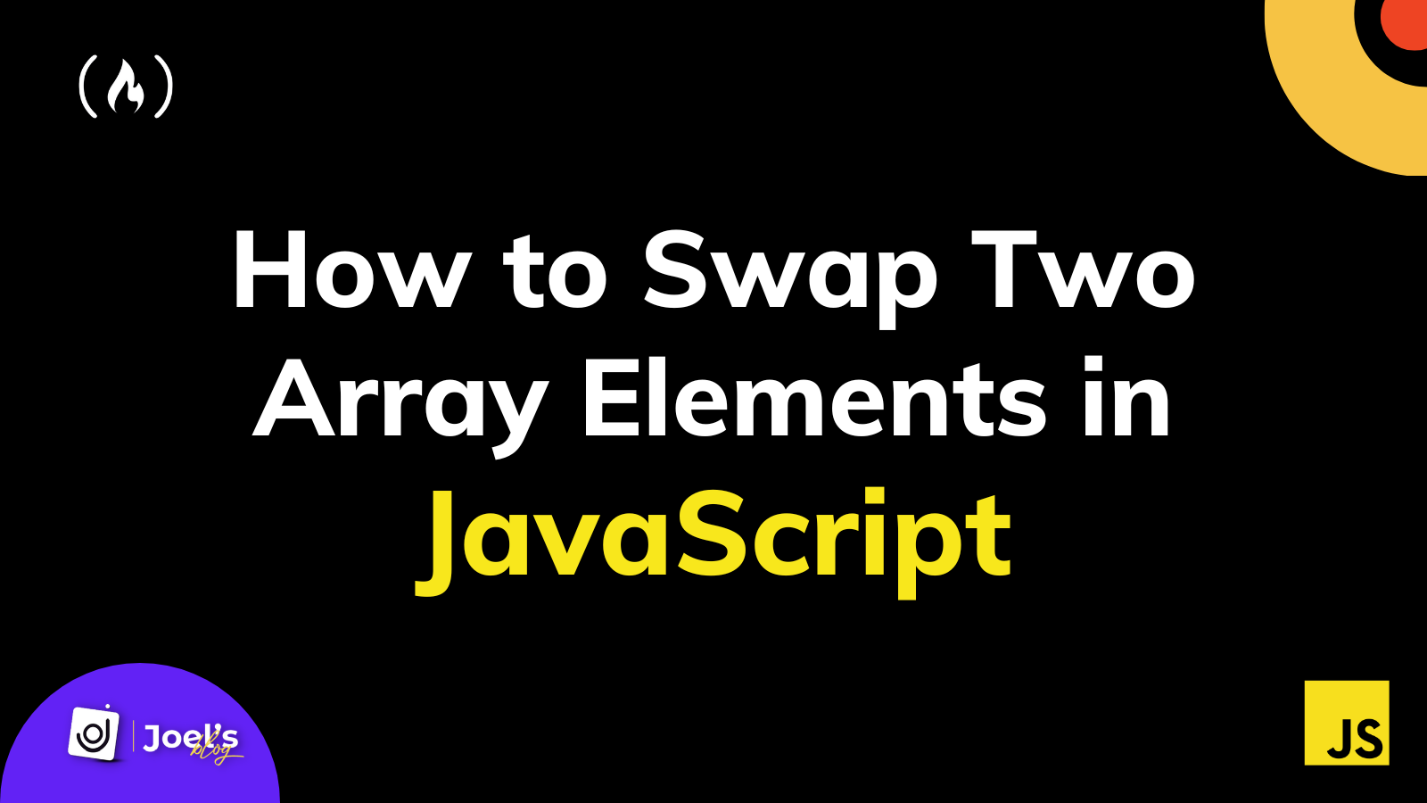 
                     How to Swap Two Array Elements in JavaScript – Switch Elements in JS 
                