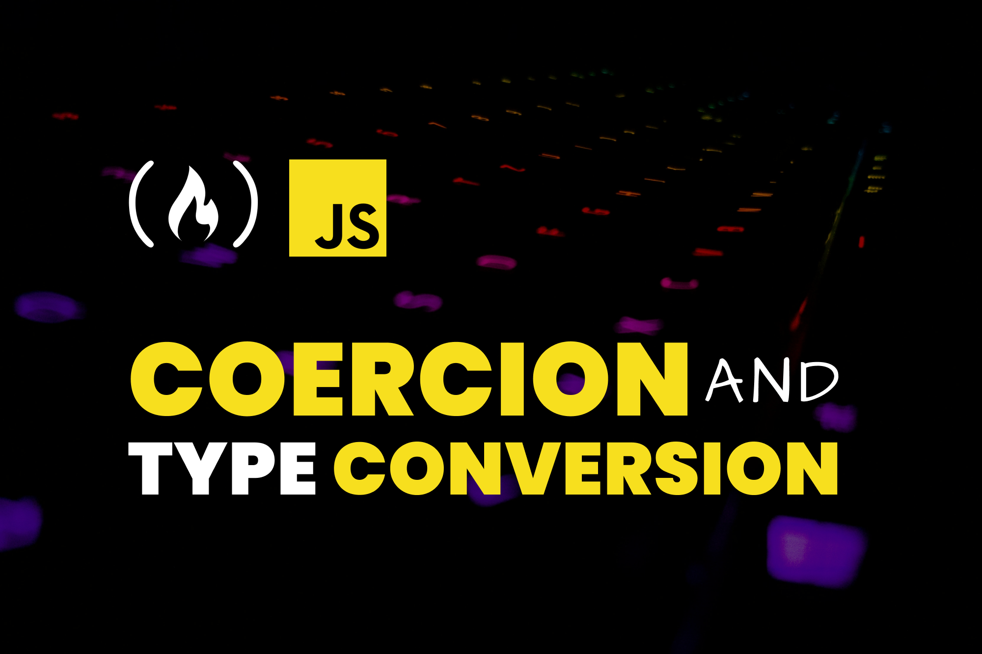 Coercion and Type Conversion in JavaScript – Explained with Code Examples
