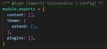 Current config file named as tailwind.config.cjs, it contains module.export object to customize tailwind with property like content, theme and plugins