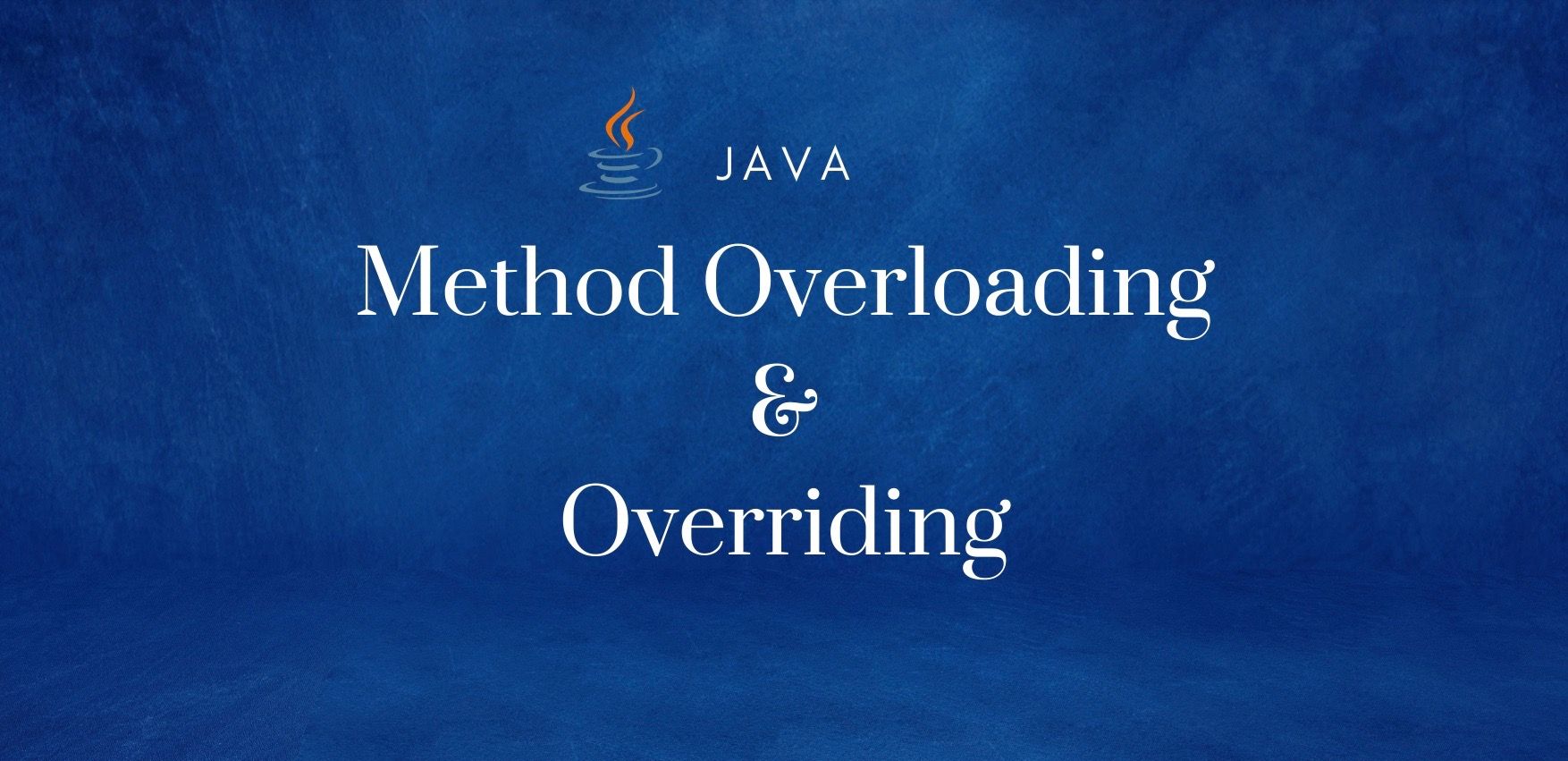 روش Overloading در مقابل Method Overriding در جاوا – تفاوت چیست؟