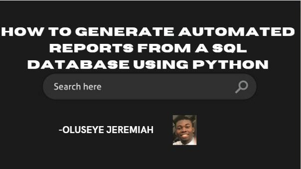 How to Generate Automated Reports from a SQL Database Using Python
