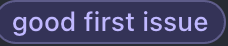 In a purple oval, the phrase "good first issue" is written in light purple font and lowercase letters