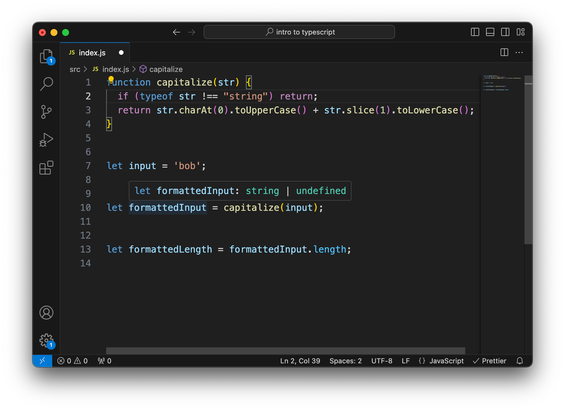 VS Code with the same simple JavaScript file as we had earlier. Except that now our capitalize function simply returns if its argument is not a string. The image shows that now the type of the returned value changed from any to string or undefined.