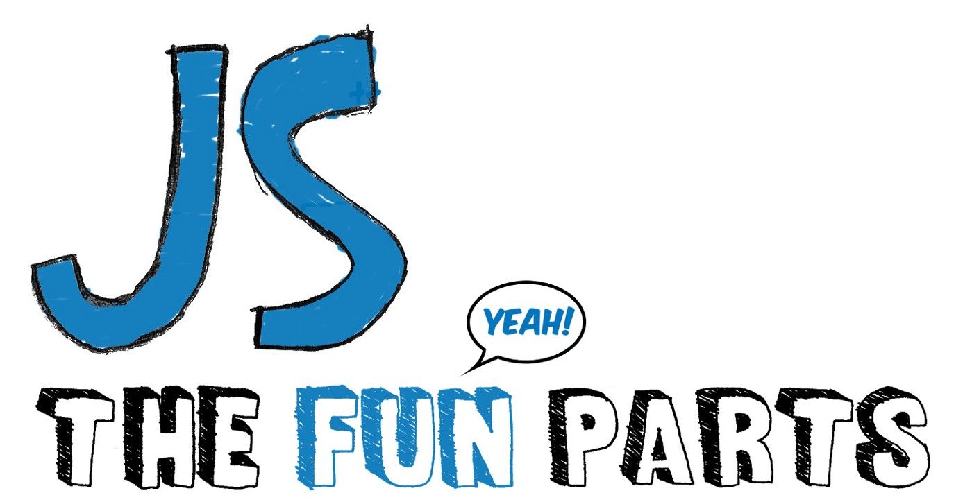 JavaScript: The Fun Parts