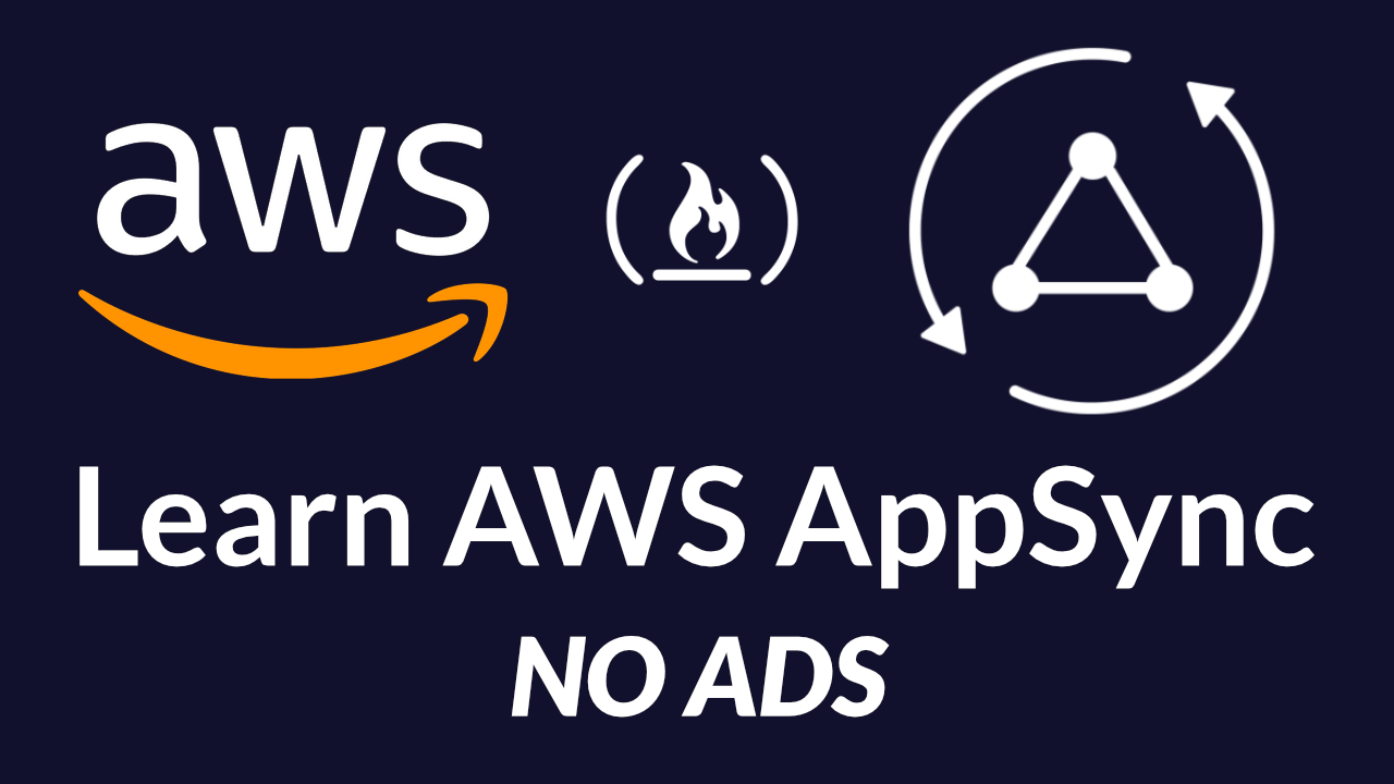 Learn how to build apps with real-time data synchronization by using AWS AppSync