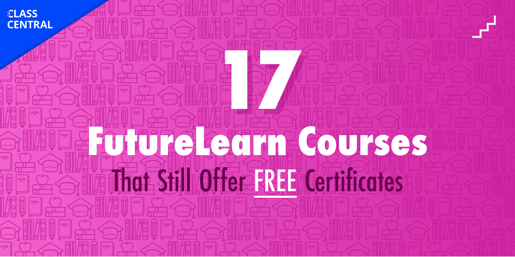 17 Courses That Still Offer Free Certificates