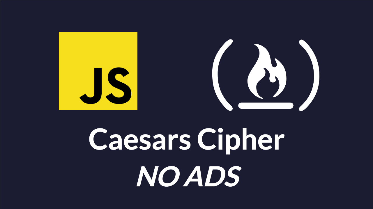 A Walkthrough of the FreeCodeCamp Caesars Cipher Project