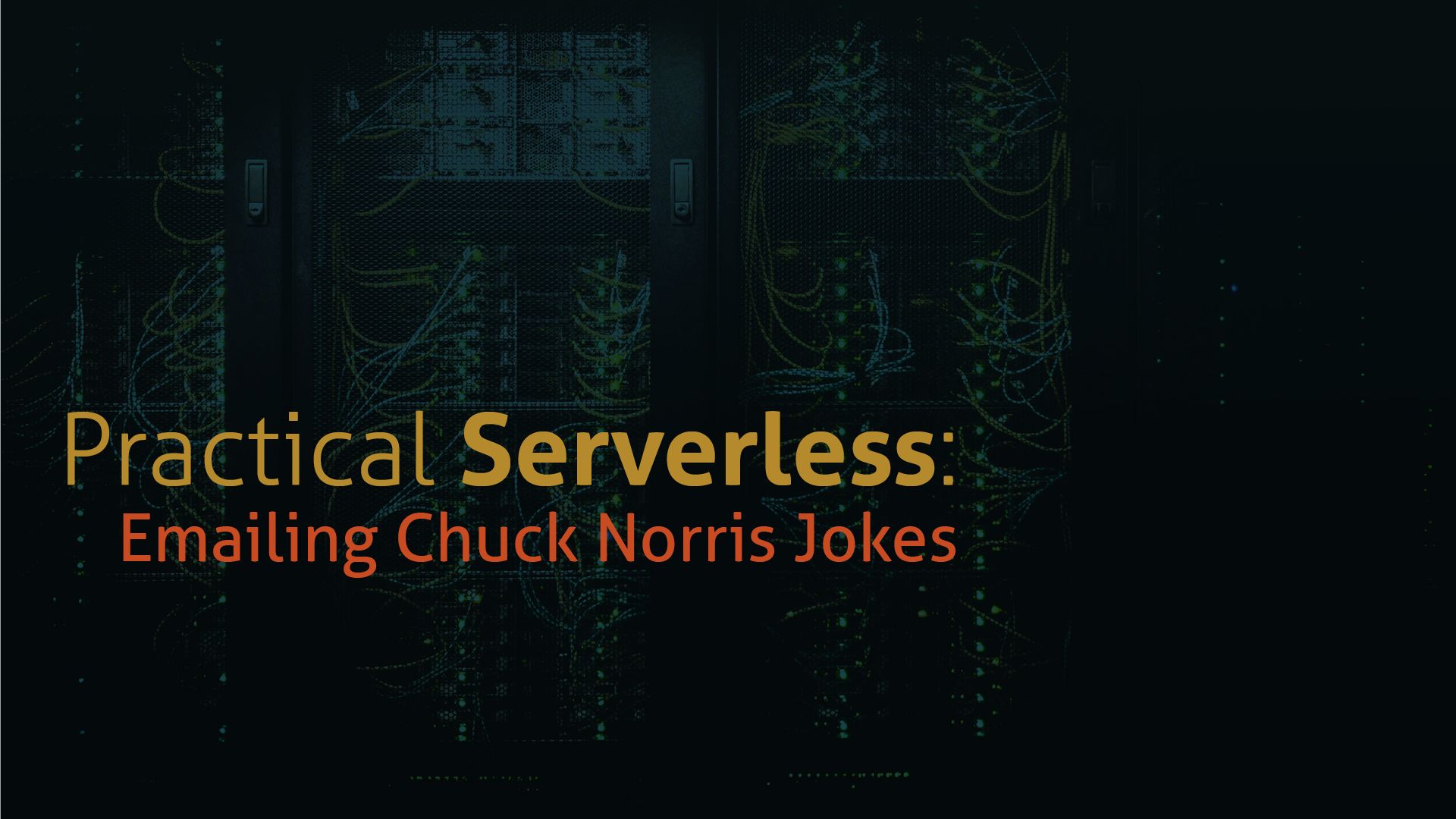 Practical Serverless: How to Email Yourself Chuck Norris Jokes