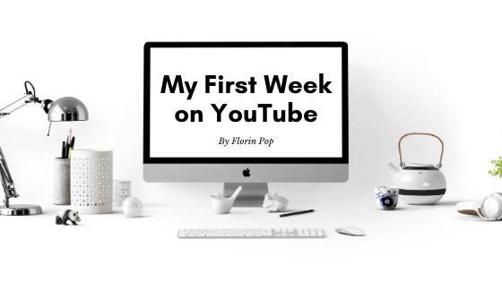 What I've learned after my first week on YouTube
