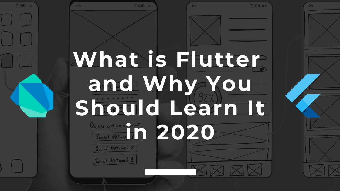 What is Flutter and Why You Should Learn it in 2020