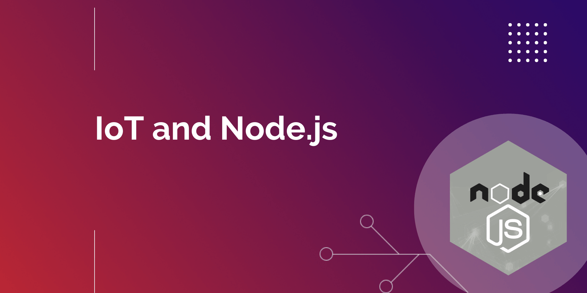 How and Why You Should Build Internet of Things Devices with Node.js