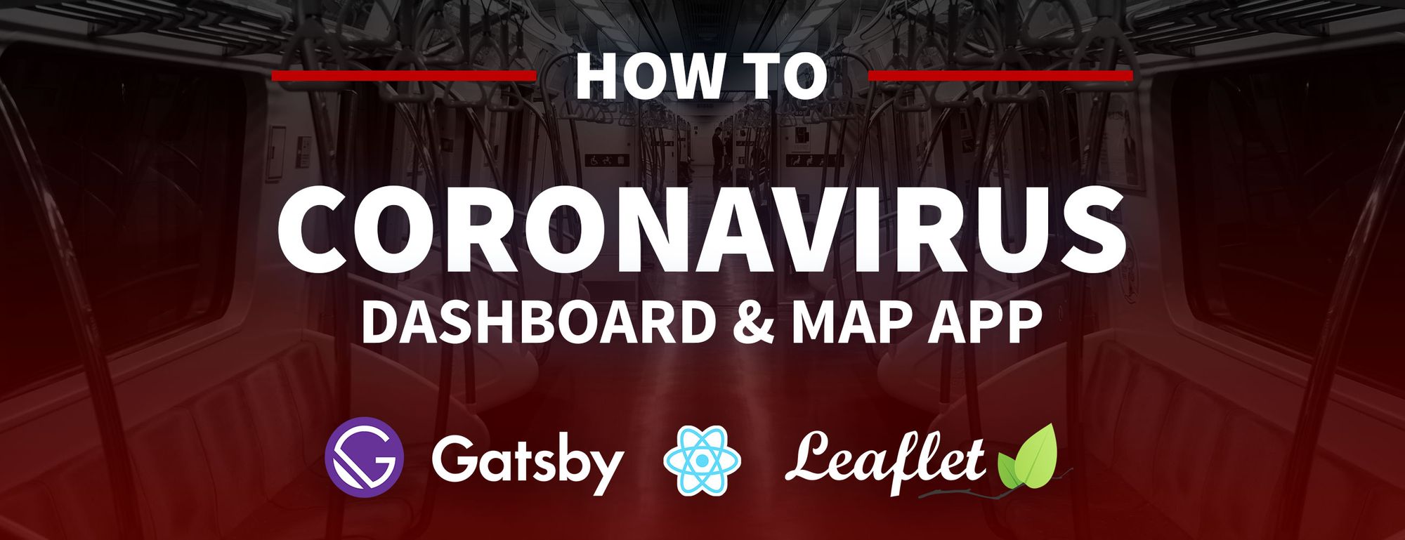 How to create a Coronavirus (COVID-19) Dashboard & Map App in React with Gatsby and Leaflet