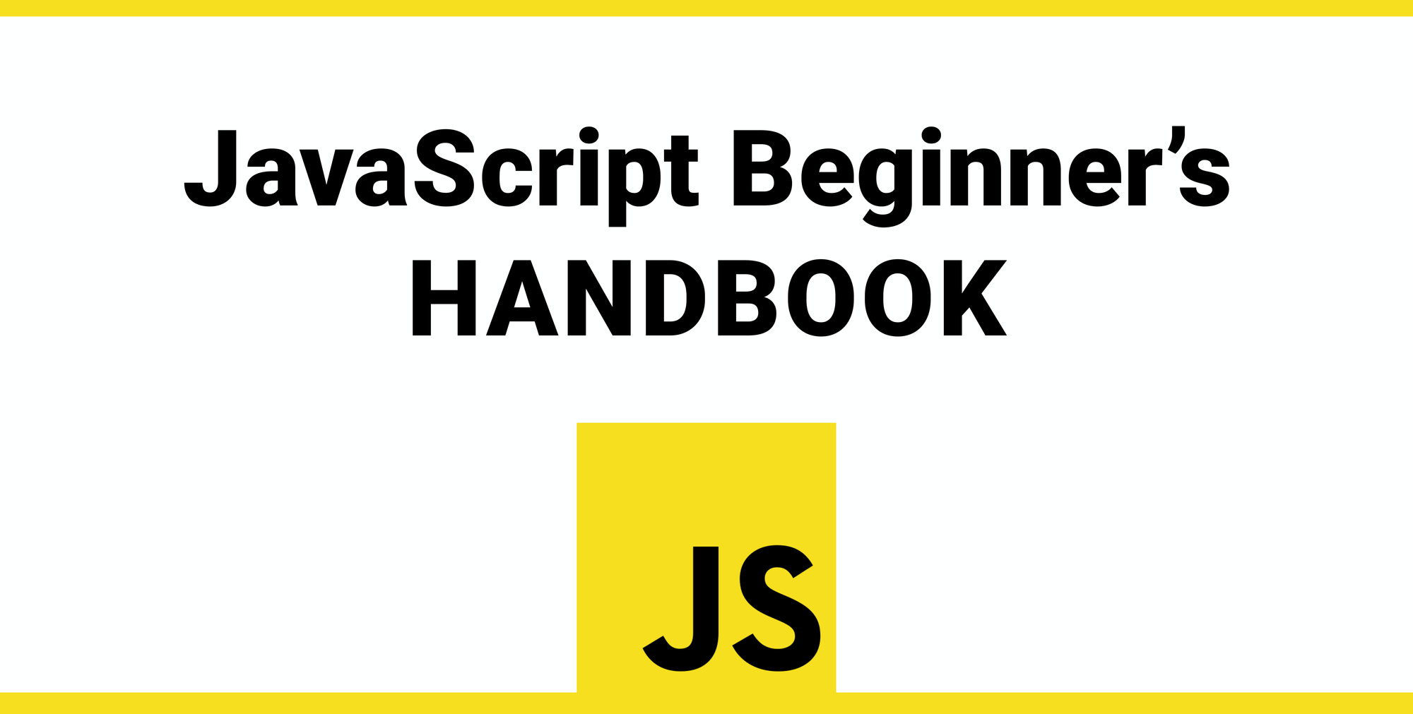 The JavaScript Beginner's Handbook (2020 Edition)
