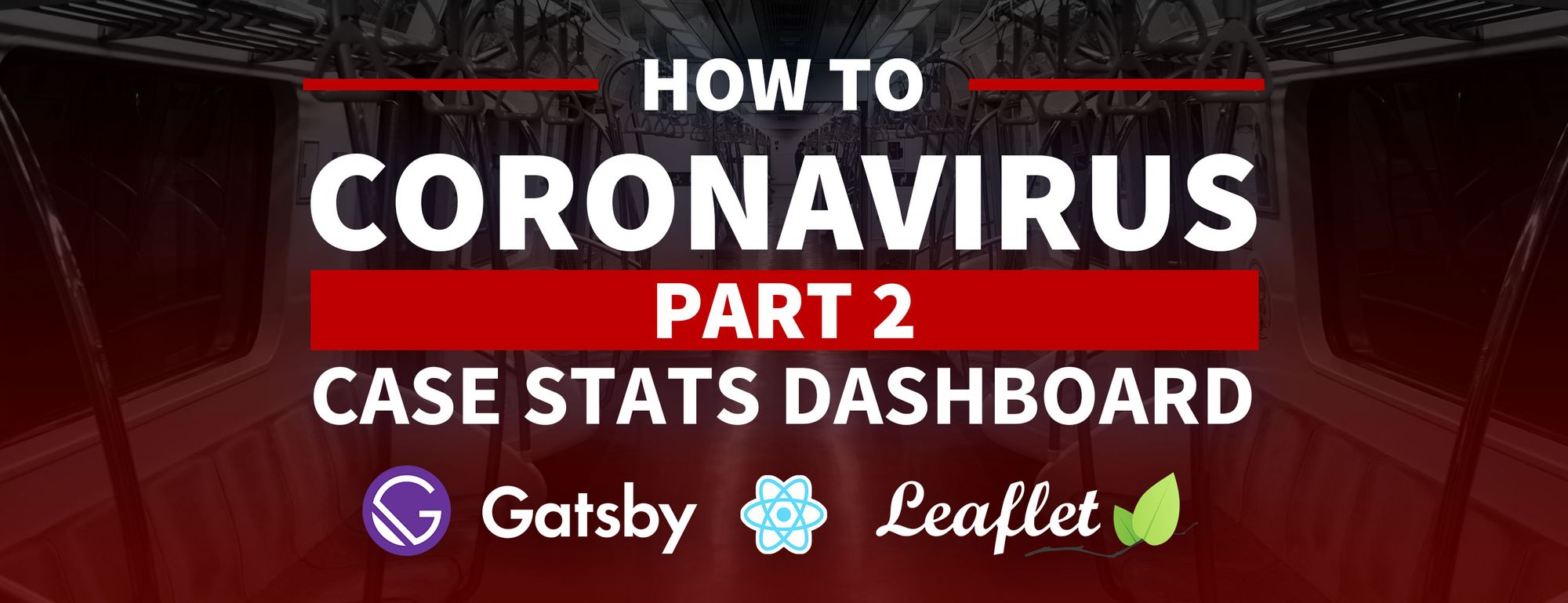 How to add Coronavirus (COVID-19) case statistics to your React map dashboard with Gatsby