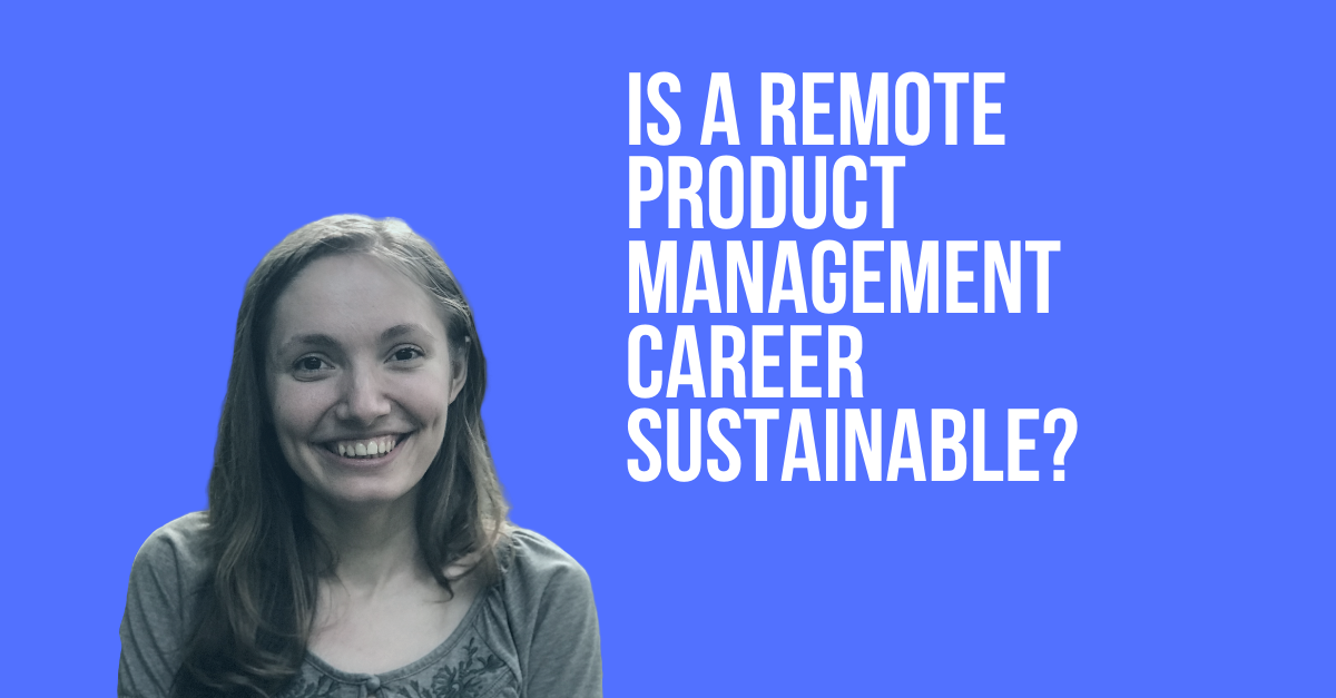How to Have a Successful and Sustainable Remote Product Management Career