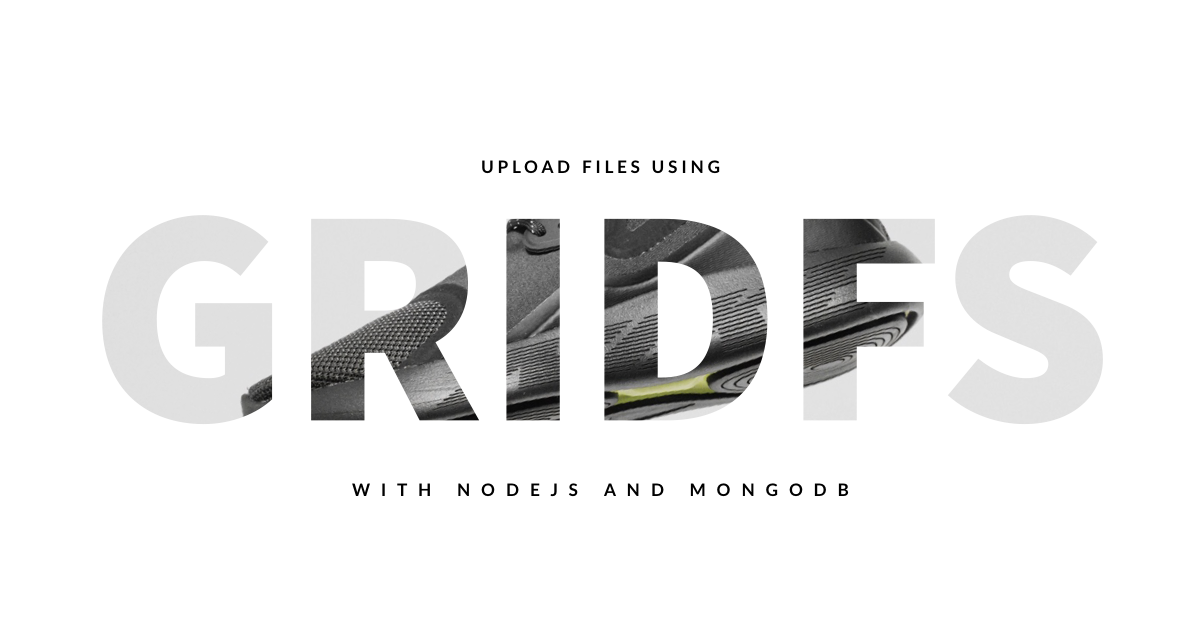 GridFS Guide: How to Upload Files and Images to MongoDB Easily Using Node
