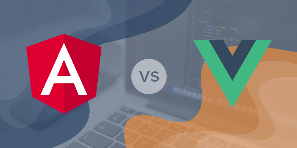 Angular vs. Vue – Which is Best for Programming in 2020?