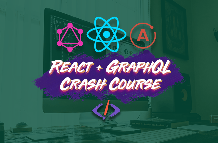 The React + GraphQL 2020 Crash Course