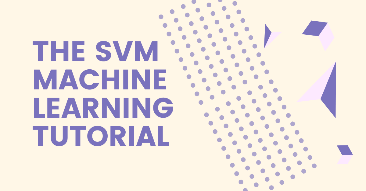 SVM Machine Learning Tutorial – What is the Support Vector Machine Algorithm, Explained with Code Examples