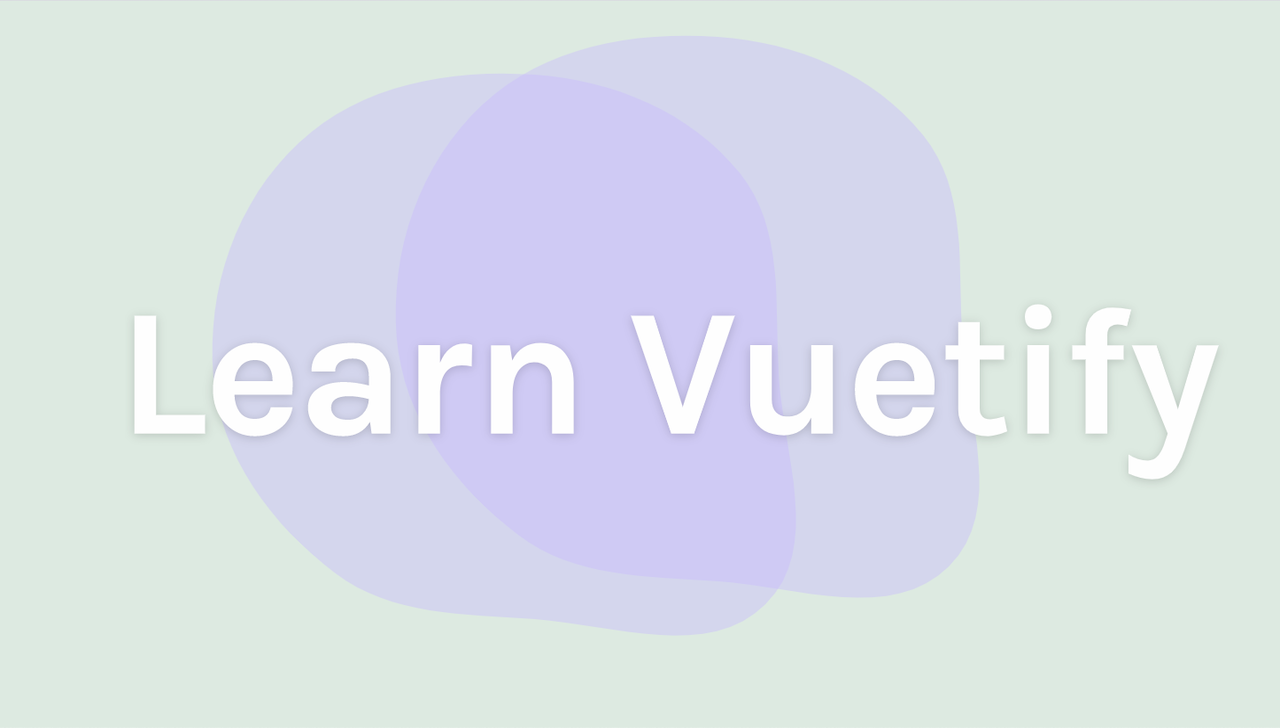 Learn Vuetify in 5 Minutes