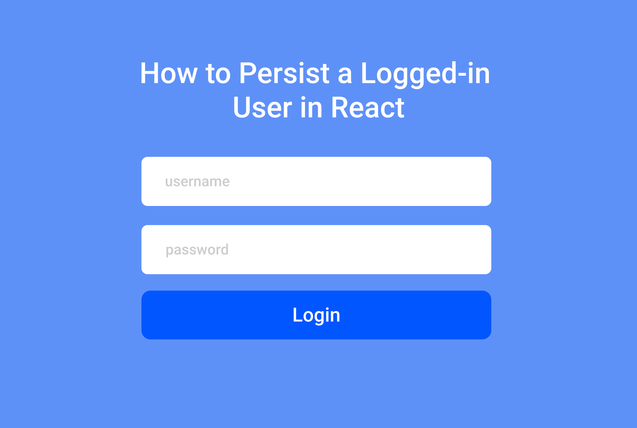 How to Persist a Logged-in User in React