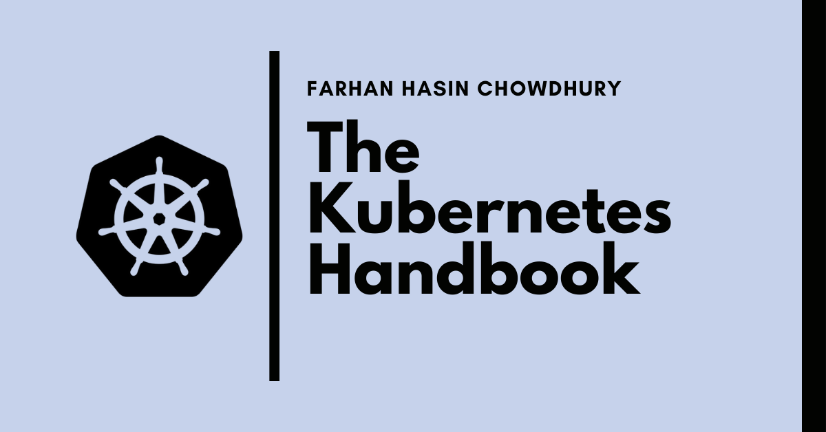 The Kubernetes Handbook – Learn Kubernetes for Beginners