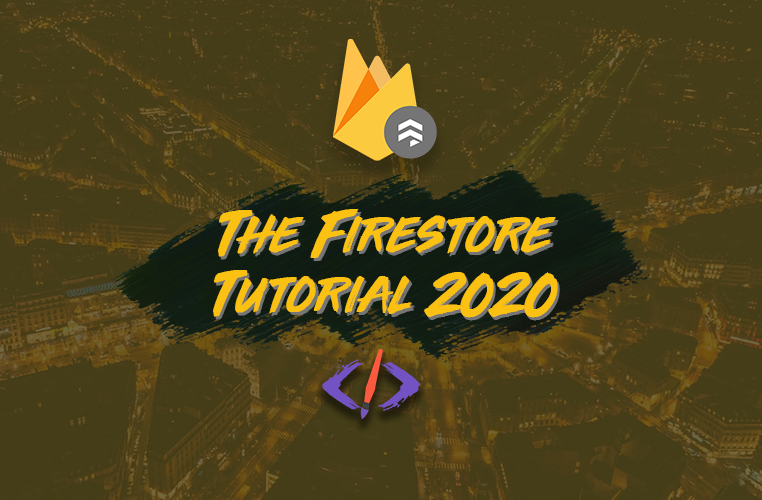 The JavaScript + Firestore Tutorial for 2020: Learn by Example