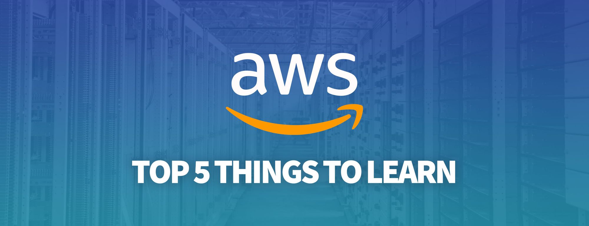 AWS Cheatsheet: The Top 5 Things to Learn First When Getting Started with Amazon Web Services