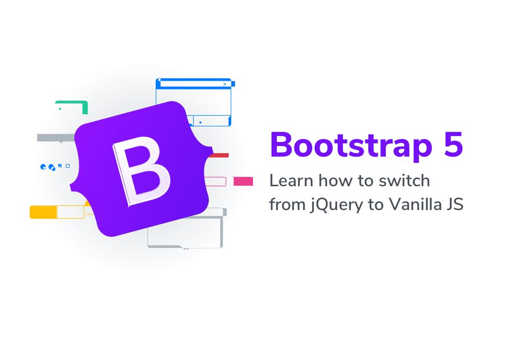 How to Switch from jQuery to Vanilla JavaScript with Bootstrap 5