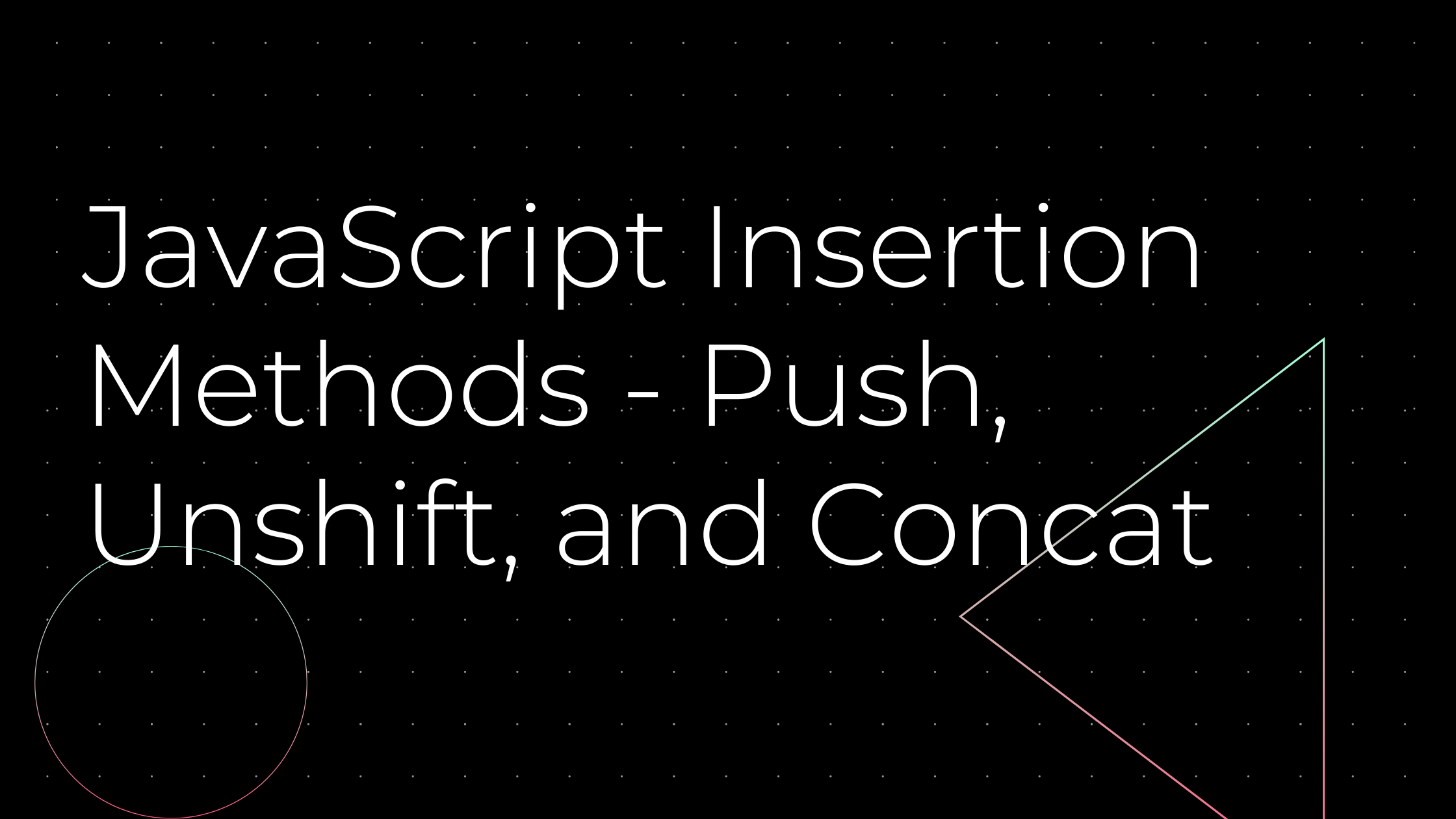 JavaScript Array Insert - How to Add to an Array with the Push, Unshift, and Concat Functions