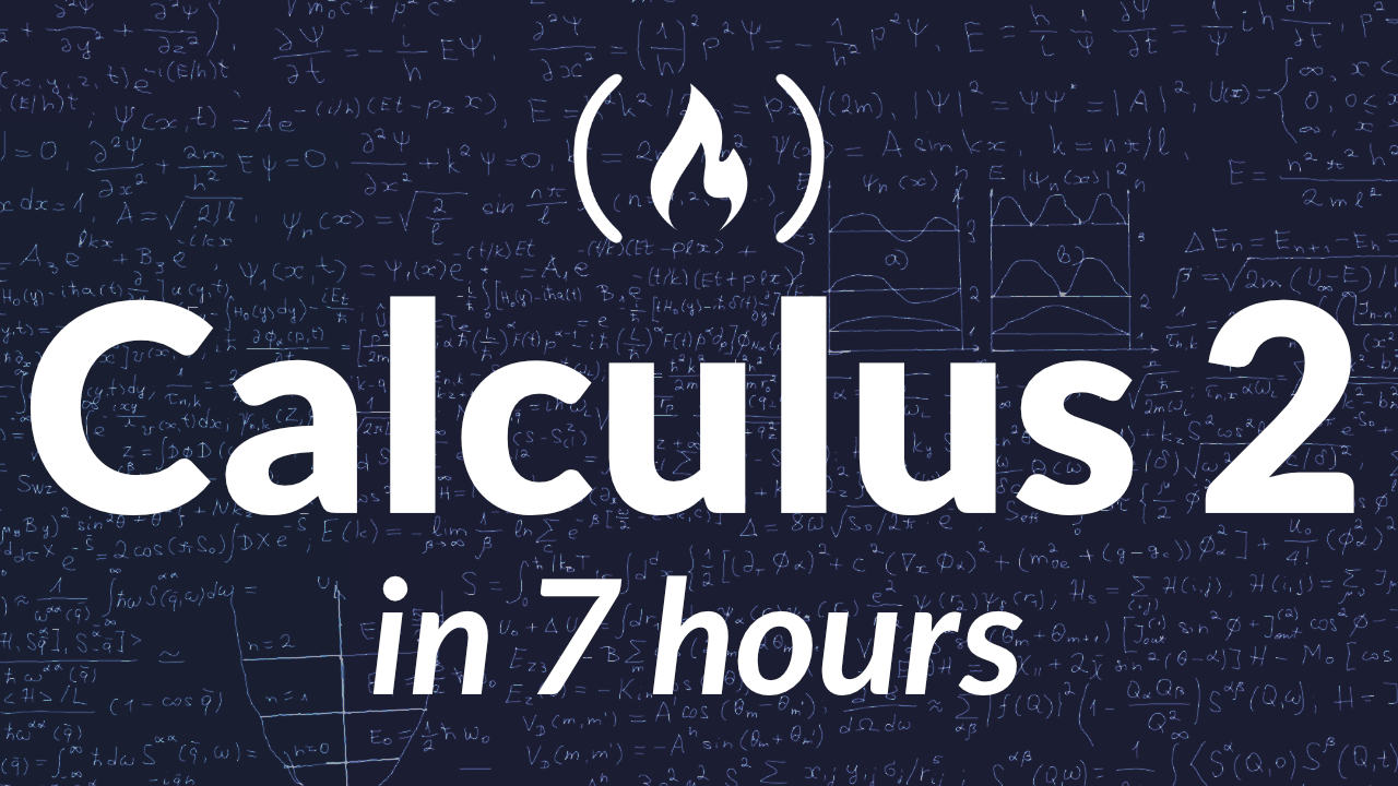 Learn Calculus 2 in This Free 7-Hour Course