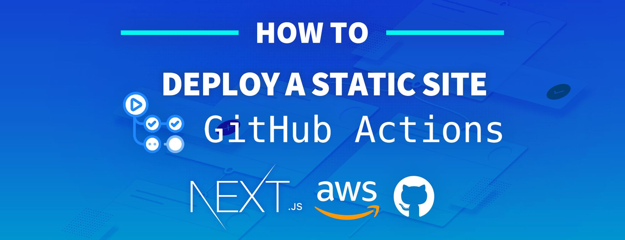 How to Use Github Actions to Deploy a Next.js Website to AWS S3