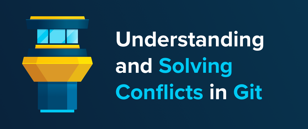 How to Understand and Solve Conflicts in Git