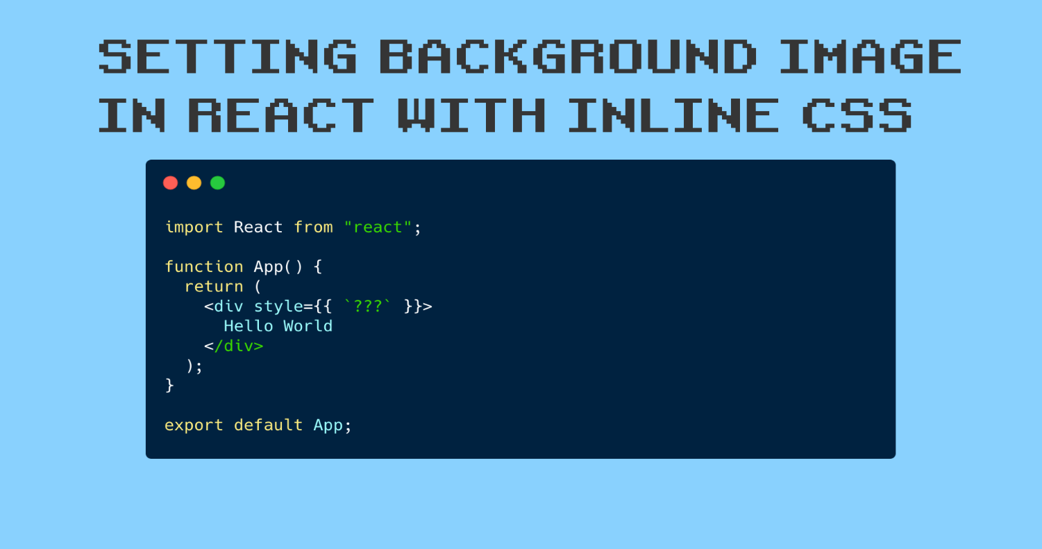 React Background Image Tutorial – How to Set backgroundImage with Inline CSS Style