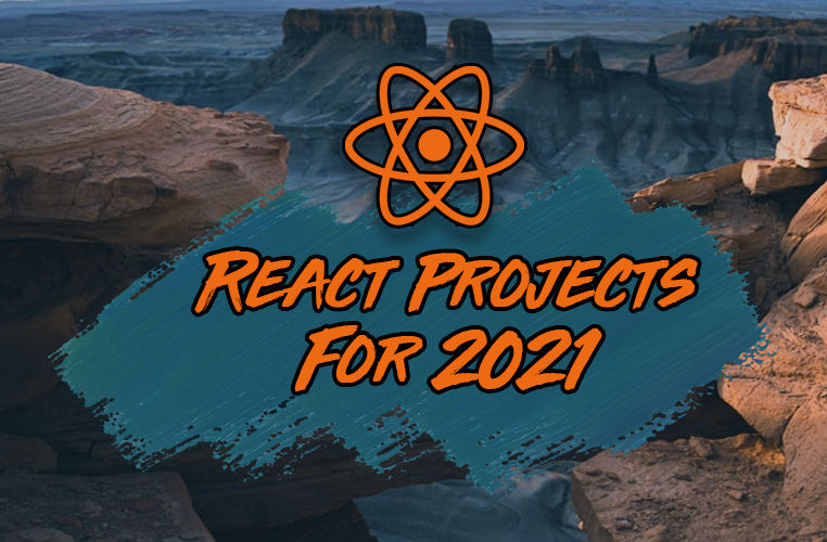 7 React Projects You Should Build in 2021