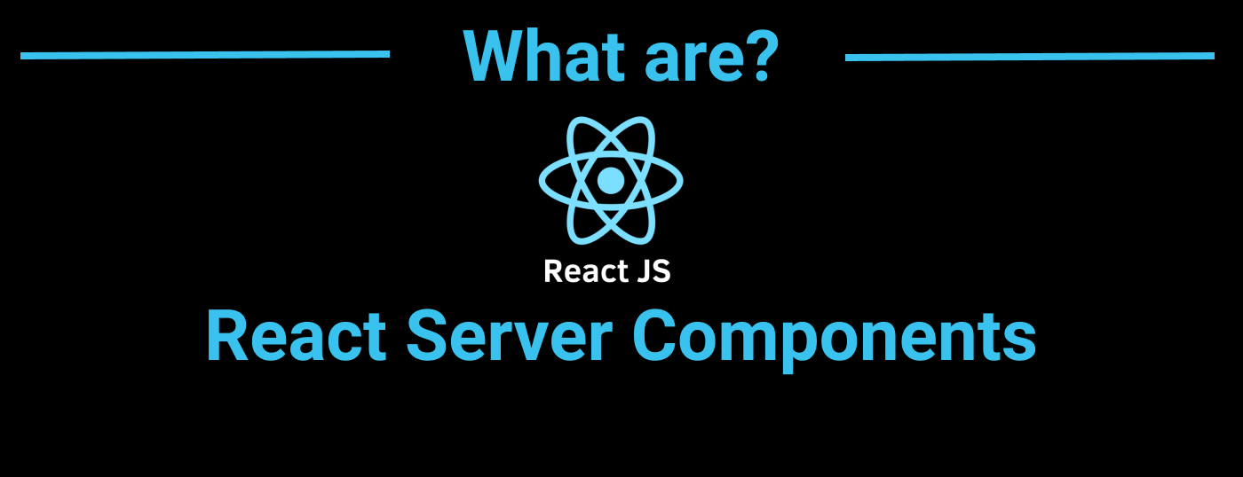 What are React Server Components?