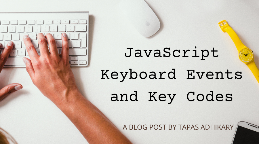 JavaScript Keycode List – Keypress Event Key Codes for Enter, Space, Backspace, and More