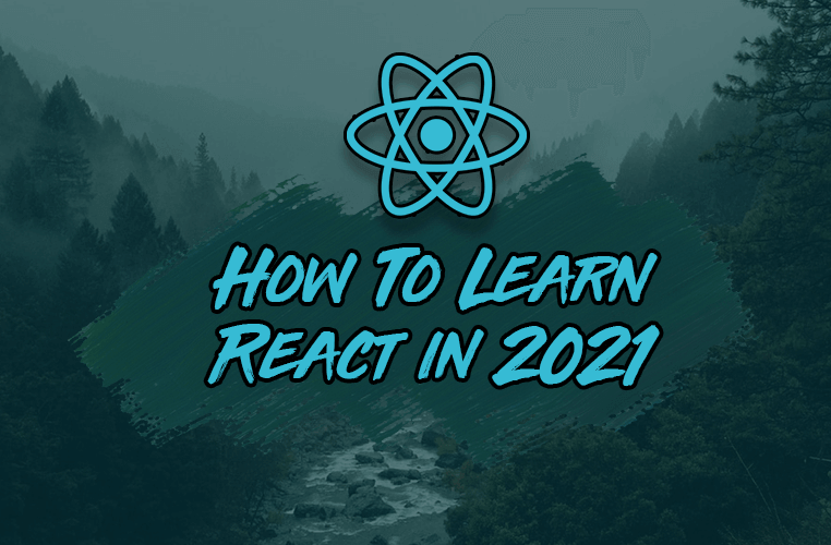 How to Learn React in 2021: The 7 Skills You Need To Know